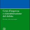Crisi D'impresa E Ristrutturazione Del Debito. Procedure, Attori, Best Practice. Con Aggiornamento Online