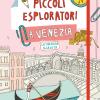 Piccoli Esploratori A Venezia. La Tua Guida Alla Citt