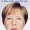 Angela Merkel. La Donna Che Ha Cambiato La Storia