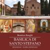Basilica di Santo Stefano. Bologna. Guida ufficiale. Ediz. illustrata