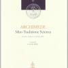 Archimede. Mito, Tradizione, Scienza. Atti Del Convegno (siracusa-catania, 9-12 Ottobre 1989)