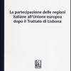 La Partecipazione Delle Regioni Italiane All'unione Europea Dopo Il Trattato Di Lisbona