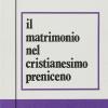 Il Matrimonio Nel Cristianesimo Preniceno. Ad Uxorem-de Exortatione Castitatis-de Monogamia