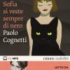 Sofia Si Veste Sempre Di Nero Letto Da Isabella Ragonese. Audiolibro. Cd Audio Formato Mp3