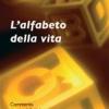 L'alfabeto Della Vita. Commento Ai Vangeli Festivi. Anno B