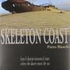 Skeleton Coast. Dove Il Deserto Incontra Il Mare. Ediz. Italiana E Inglese