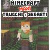 Minecraft trucchi e segreti. Maxi. Independent and unofficial guide