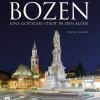 Bozen. Eine Gotische Stadt In Den Alpen. Kunst Und Geschichte