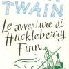 Le Avventure Di Huckleberry Finn. Ediz. Integrale