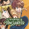 Le Avventure Di Tom Sawyer. Manga Classici