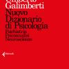 Nuovo Dizionario Di Psicologia. Psichiatria, Psicoanalisi, Neuroscienze