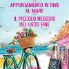 Un'estate Indimenticabile-appuntamento In Riva Al Mare-il Piccolo Negozio Del Lieto Fine