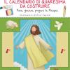 Il Calendario Di Quaresima Da Costruire. Fare, Giocare, Pregare La Pasqua. Ediz. Illustrata