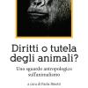 Diritti O Tutela Degli Animali? Uno Sguardo Antropologico Sull'animalismo