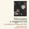 Marxismo E Soggettivit. La Conferenza Di Roma Del 1961