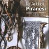 Le arti di Piranesi. Architetto, incisore, antiquario, vedutista, designer. Catalogo della mostra (Venezia, 28 agosto-21 novembre 2010)