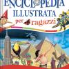 Enciclopedia illustrata per ragazzi. Ediz. a colori
