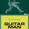Guitar Man. Un'odissea A Sei Corde