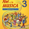 Noi E La Musica. Percorsi Propedeutici Per L'insegnamento Della Musica Nella Scuola Primaria. Con 2 Cd Audio. Vol. 3