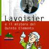 Lavoisier E Il Mistero Del Quinto Elemento