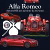 Alfa Romeo. Automobili Per Passione Da 110 Anni. Ediz. A Colori