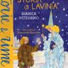 L'incredibile Storia Di Lavinia. Ediz. A Colori