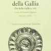 La disfatta della Gallia. (De bello gallico. Libro 7)