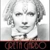 Greta Garbo. Diventare Star Per Sempre