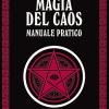 Magia Del Caos. Manuale Pratico
