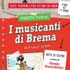 I Musicanti Di Brema. Dai Fratelli Grimm. Testi Teatrali Per Attori In Erba