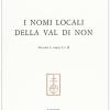 I Nomi Locali Della Val Di Non. Vol. 1