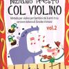 Iniziamo Presto Col Violino. Metodo Per Violino Per Bambini Dai 6 Anni In Su. Metodo
