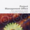 Project management office From organizational variable to competitive advantage lever