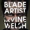 The blade artist: irvine welsh