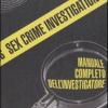 Sex crime investigations. Manuale completo dell'investigatore