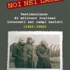 Noi nei lager. Testimonianze di militari italiani internati nei campi nazisti (1943-1945)