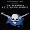 Capitan Harlock e l'ultimo risplendente. Le cronache segrete dell'Arcadia. Vol. 2