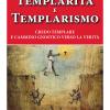 Templarit e templarismo. Credo templare e cammino gnostico verso la verit