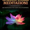 Il Libro Delle Meditazioni. 365 Meditazioni Per Vivere Una Vita Ispirata