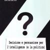 Decisione E Persuasione Per L'intelligence (e La Politica)