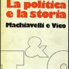 La Politica E La Storia. Machiavelli E Vico