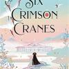 Six Crimson Cranes: 1