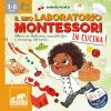 Il Mio Laboratorio Montessori In Cucina. Allena Con Noah Sensi, Manualit Fine E Conoscenza Del Mondo. Con Libro-guida Per Adulti