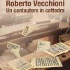 Roberto Vecchioni. Un cantautore in cattedra