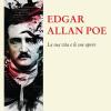 Edgar Allan Poe. La Sua Vita E Le Sue Opere