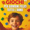 365 Giochi +1 Per Bambini Felici Tutto L�anno: Idea Regalo Per Far Giocare I Bambini Senza Schermi, Sviluppare Intelligenza Emotiva, Fantasia E Relazioni. Da Soli, In Compagnia O In Famigl