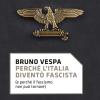 Perch l'Italia divent fascista (e perch il fascismo non pu tornare)
