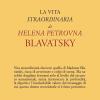 La Vita Straordinaria Di Helena Petrovna Blavatsky