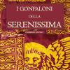 I Gonfaloni Della Serenissima