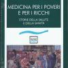 Medicina per i poveri e per i ricchi. Storia della salute e della sanit